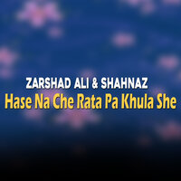 Hase Na Che Rata Pa Khula She - Zarshad Ali & Shahnaz