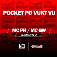 Pocket Po Vukt Vu - MC Gw & MC PR & Dj Adrian do Ln