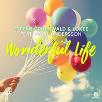 Wonderful Life - Stefan Gruenwald & Lookee & Pearl Andersson & Mysticage