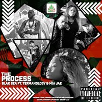 The Process - Blak Sea & Termanology & Mia Jae