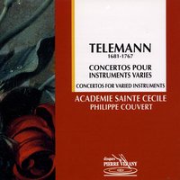 Concerto en la mineur pour violon & orchestre: Allegro - Académie Sainte-Cécile & Philippe Couvert & Jean-Claude Veilhan & Jean-Louis Charbonnier & Eric Lorho & Patrick Beuckels & Георг Филипп Телеман