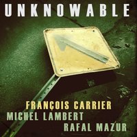 Unkowable - Francois Carrier & Michel Lambert & Rafał Mazur