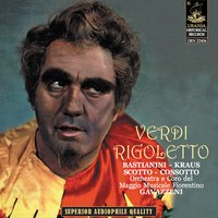 Rigoletto, Act III: Mio padre!...Tutte le feste al temio Dio! Mia Gilda - Ettore Bastianini & Renata Scotto & Джузеппе Верди