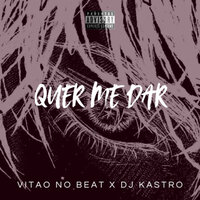 Quer Me Dar - Vitão No Beat & Dj Kastro