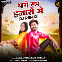 Tharo Roop Hazaro Me - bablu ankiya & Rashmi Nishad & Dinesh Silgava