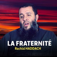La fraternité, pt. 2 - Rachid Haddach