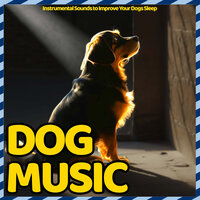 Doggy Lullaby - Relax My Dog & Dog Music Dreams & RelaxMyDog