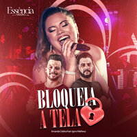 Bloqueia a Tela - Amanda Cristina & Igor e Matheus