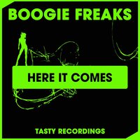 Here It Comes - Boogie Freaks