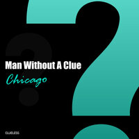 Chicago - Man Without A Clue