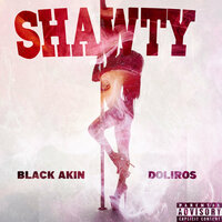 Shawty - Black Akin & Doliros