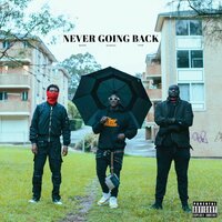 Never Going Back feat. BLESSED & Lueth - BLESSED & Lil Spacely & Lueth Ajak
