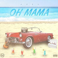 Oh Mama - Azel