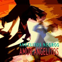 Ya No Sufro, Ya No Lloro Mas - Angelitos Negros