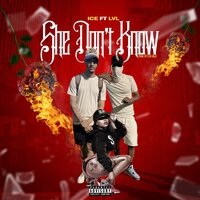 SHE DONT KNOW - Ice & LVL