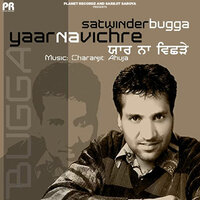 Yaar Na Vichhre - Satwinder Bugga