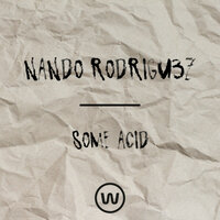 Some Acid - Nando Rodrigu3z