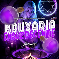 Bruxaria Ensurdecente - DJ LOPESZ & MC VUK VUK & Mc Fahah & Authentic Records & MC GAAGAAH
