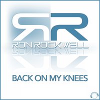 Back On My Knees - Ron Rockwell
