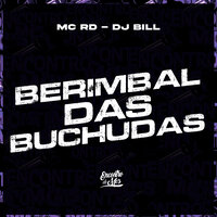 Berimbal das Buchudas - MC RD & DJ Bill