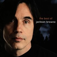 In the Shape of a Heart - Jackson Browne