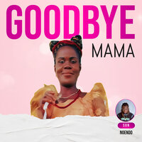 Goodbye Mama - NOENDO & Gleetunez