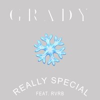 Really Special - Grady & RVRB