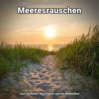 Hintergrundgeräusche zur Entspannung - Meeresrauschen für Urlaubsgefühle & Naturgeräusche & Meeresrauschen