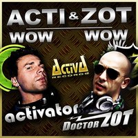 Wow Wow - Zot & Activator