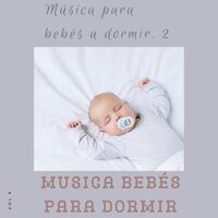 Vamos a Ser un Poquito a la - Musica bebés, para dormir