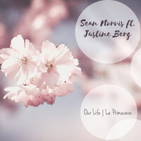 Our Life | La Primavera - Sean Norvis & Justine Berg & Dogg Scar