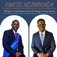 KWESE NDINOENDA - DZAGO CHATSAMA & Bright Gombakomba