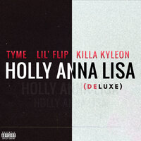 Holly Anna Lisa - Tyme & Lil' Flip & Killa Kyleon
