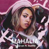 Hold On - Mahalia & Buddy