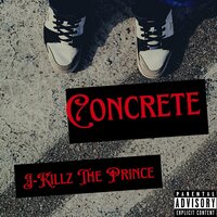Concrete - J-Killz The Prince