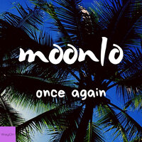 Once Again - Moonlo & Lineki & 2Touch