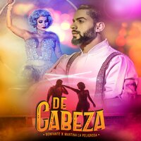 De Cabeza - Bonfante & Martina La Peligrosa