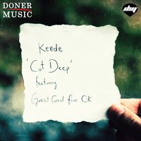 Cut Deep - Kende & Great Good Fine Ok