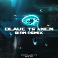 Blaue Tränen - Birn & Neverlandboys & Lin