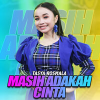 Masih Adakah Cinta - TASYA ROSMALA & Ageng Music
