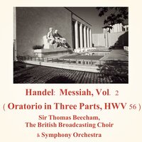 Messiah, HWV 56 - No. 28. He trusted in God that He would deliver Him - Thomas Beecham & The British Broadcasting Choir & Symphony Orchestra & Георг Фридрих Гендель