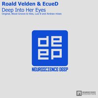 Deep Into Her Eyes - Roald Velden & EcueD & Luiz B