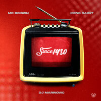 Since 1980 - Mc Doiszin & Dj Marinovic & MC Meno Saint & Love Funk