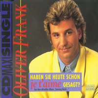 Haben Sie heute schon je t’aime gesagt? - Oliver Frank