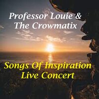 Open Hand Open Heart - Professor Louie & The Crowmatix