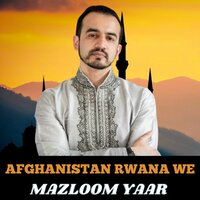 Afghanistan Rwana We - Mazloom Yaar