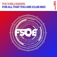 For All That You Are - The Thrillseekers