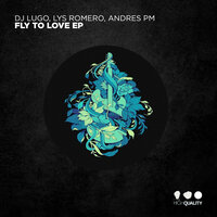 Fly To Love - DJ Lugo & Lys Romero
