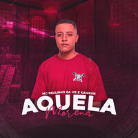 Aquela Morena - MC Kaioken & MC Paulinho da VG