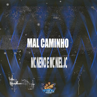 Mal Caminho - Mc Neno & MC Niel JC